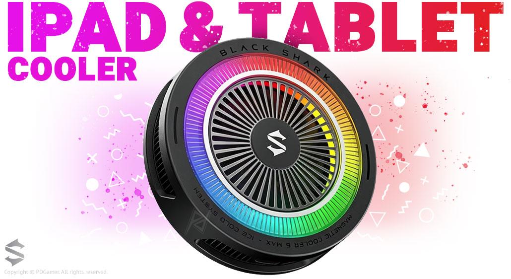 خرید خنک کننده آیپد و تبلت بلک شارک با بهترین قیمت BlackShark Cooler 6 Max